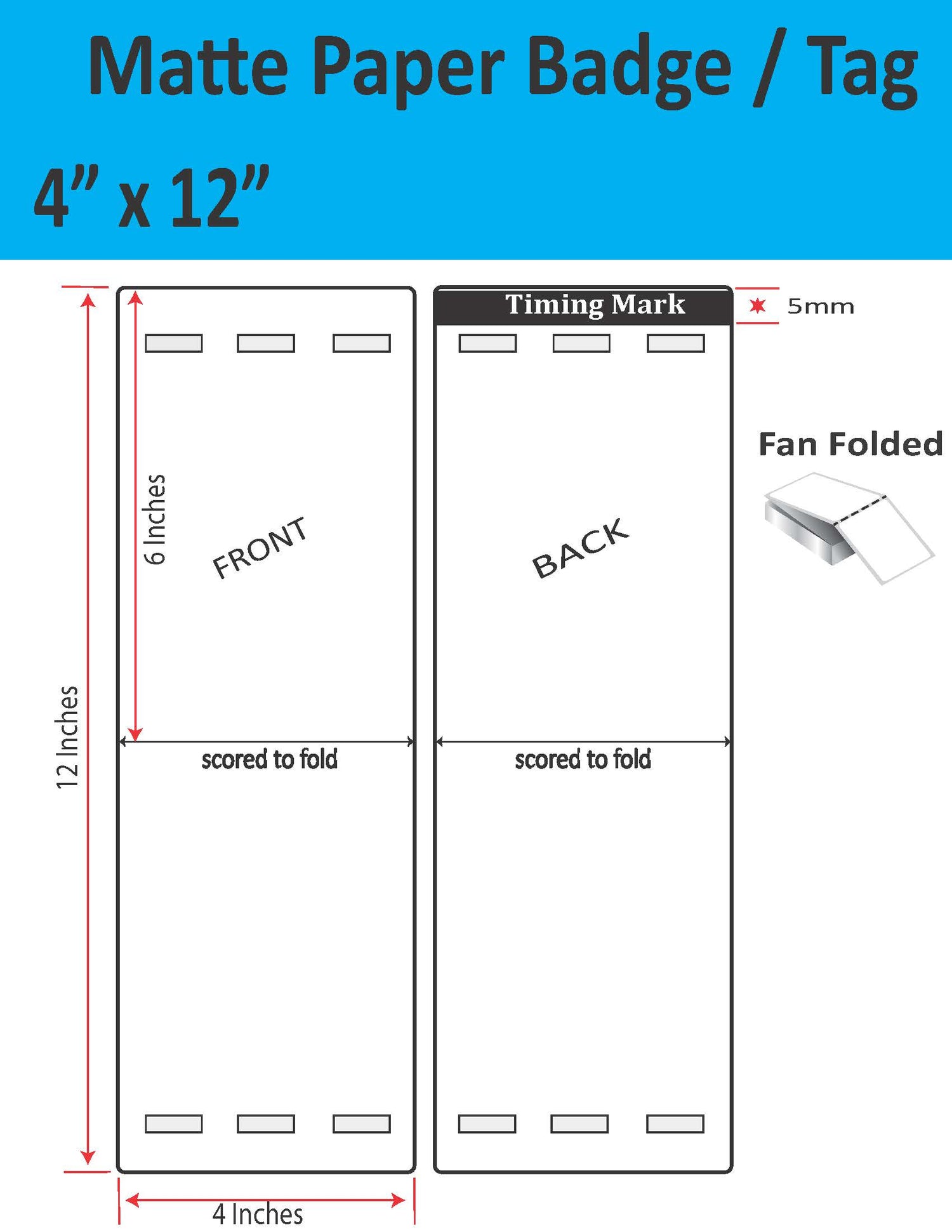 4" x 12" Inkjet Matte Paper Event Badge Tag, Folds to 4" x 6". 6 Holes to match when folded of lanyards. Fan Folded. SKU: IJM-4-12-3H-1000-9TAG