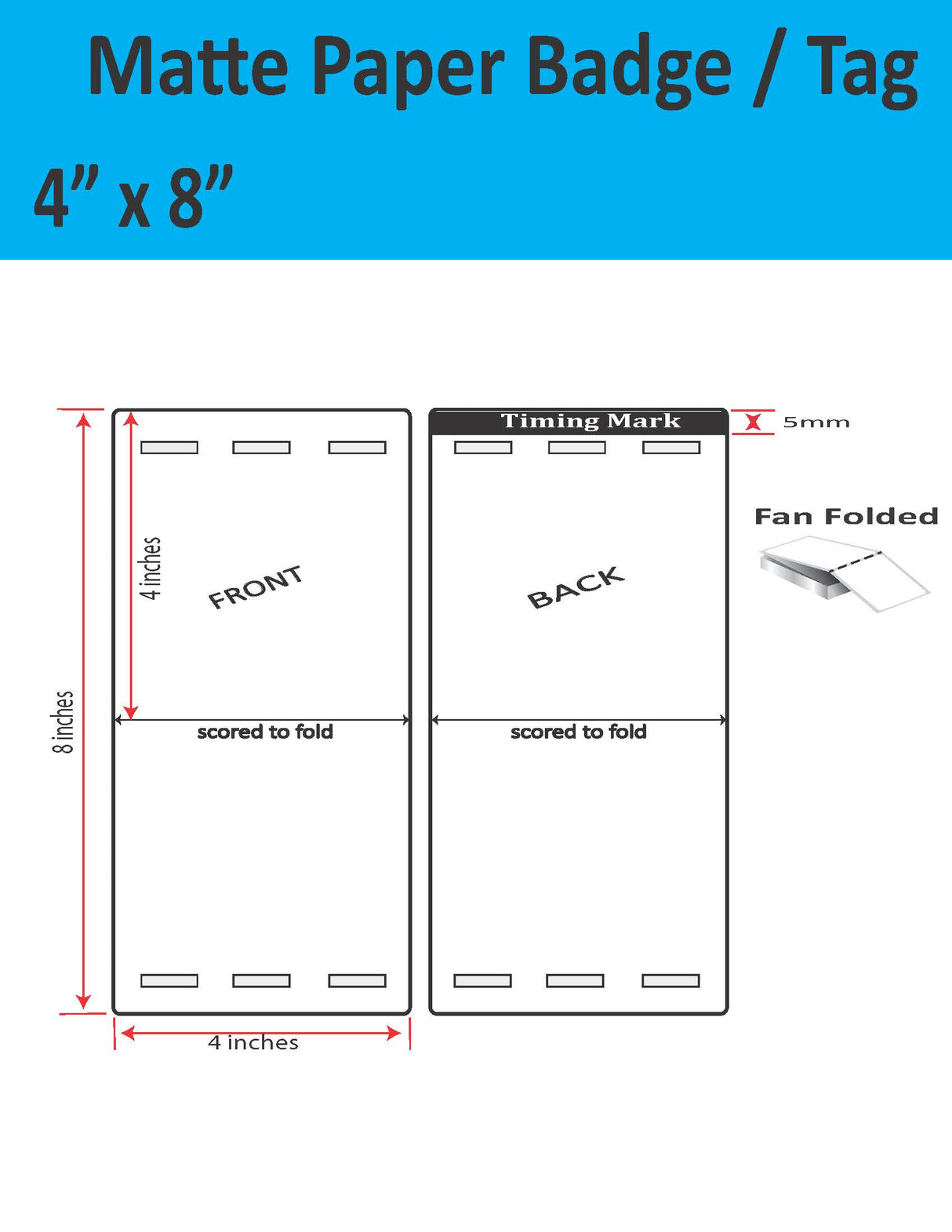 4" x 8" Inkjet Matte Paper Event Badge Tag, Folds to 4" x 4".  With 6 holes that match when folded for lanyards. Fan Folded. SKU: IJM-4-8-3H-1000-9TAG