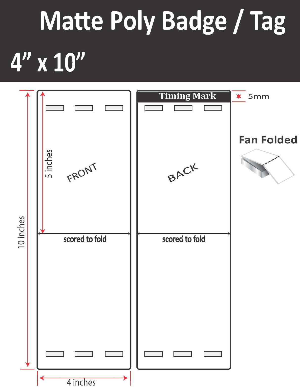 4" x 10" Inkjet Matte Poly Event Badge Tag, Folds to 4" x 5". With 6 holes that match when folded for lanyards. Fan Folded. SKU: ISP-4-10-3H-1000-9TAG