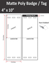 4" x 10" Inkjet Matte Poly Event Badge Tag, Folds to 4" x 5". With 6 holes that match when folded for lanyards. Fan Folded. SKU: ISP-4-10-3H-1000-9TAG
